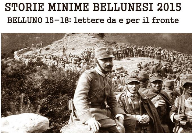 Storie minime bellunesi - lettere da e per il fronte 15-18